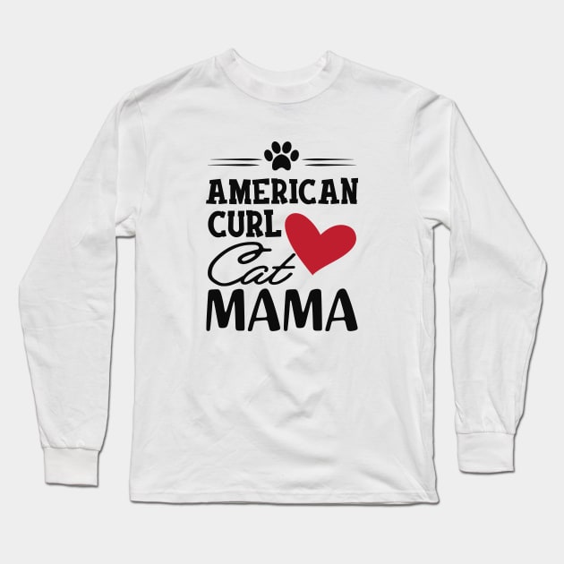 American Curl Cat Mama Long Sleeve T-Shirt by KC Happy Shop